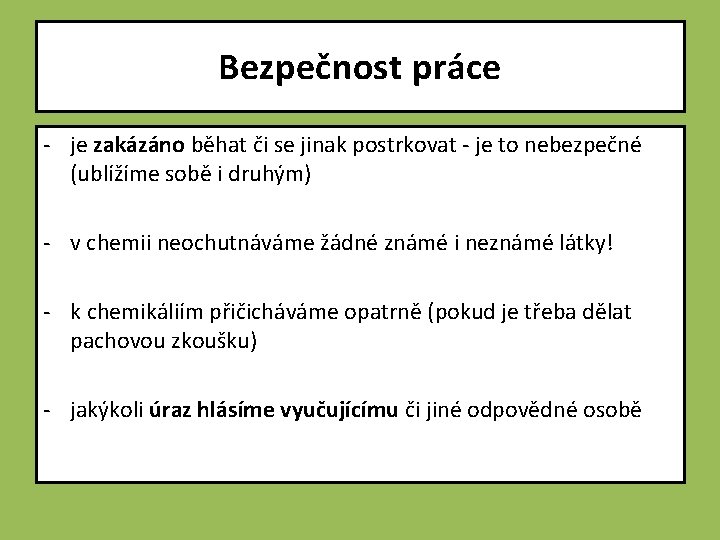 Bezpečnost práce - je zakázáno běhat či se jinak postrkovat - je to nebezpečné