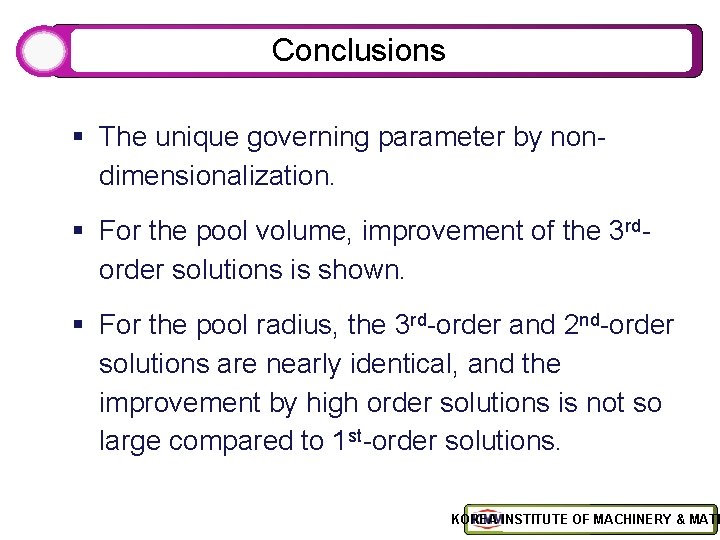 Conclusions § The unique governing parameter by nondimensionalization. § For the pool volume, improvement