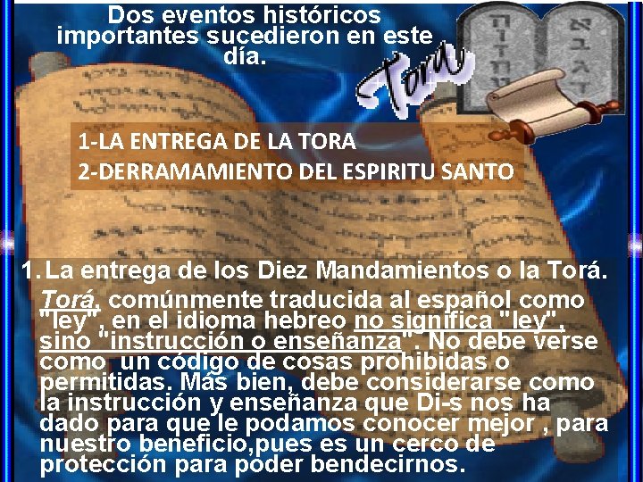 Dos eventos históricos importantes sucedieron en este día. 1 -LA ENTREGA DE LA TORA