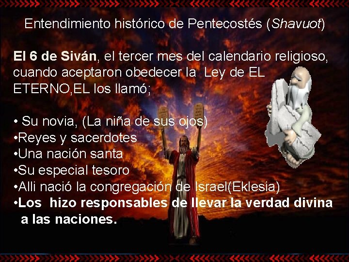 Entendimiento histórico de Pentecostés (Shavuot) El 6 de Siván, el tercer mes del calendario