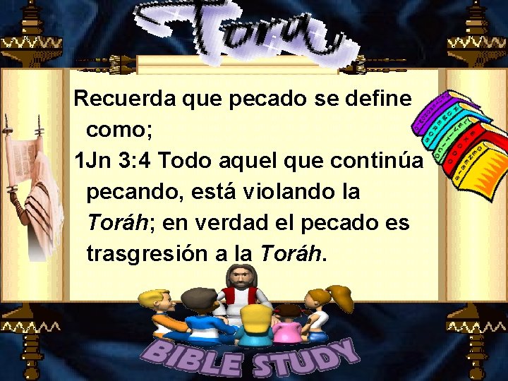 Recuerda que pecado se define como; 1 Jn 3: 4 Todo aquel que continúa