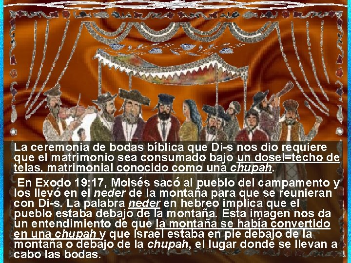 La ceremonia de bodas bíblica que Di-s nos dio requiere que el matrimonio sea