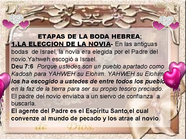 ETAPAS DE LA BODA HEBREA; 1. LA ELECCION DE LA NOVIA- En las antiguas