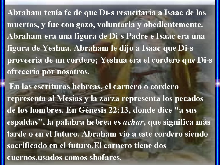 Abraham tenía fe de que Di-s resucitaría a Isaac de los muertos, y fue