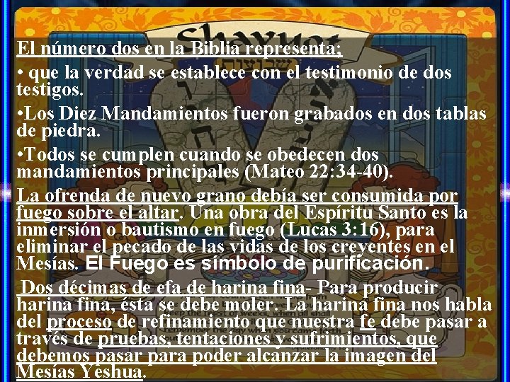 El número dos en la Biblia representa; • que la verdad se establece con