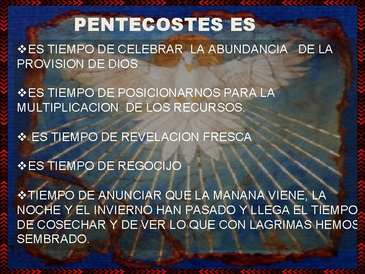 PENTECOSTES ES v. ES TIEMPO DE CELEBRAR LA ABUNDANCIA DE LA PROVISION DE DIOS