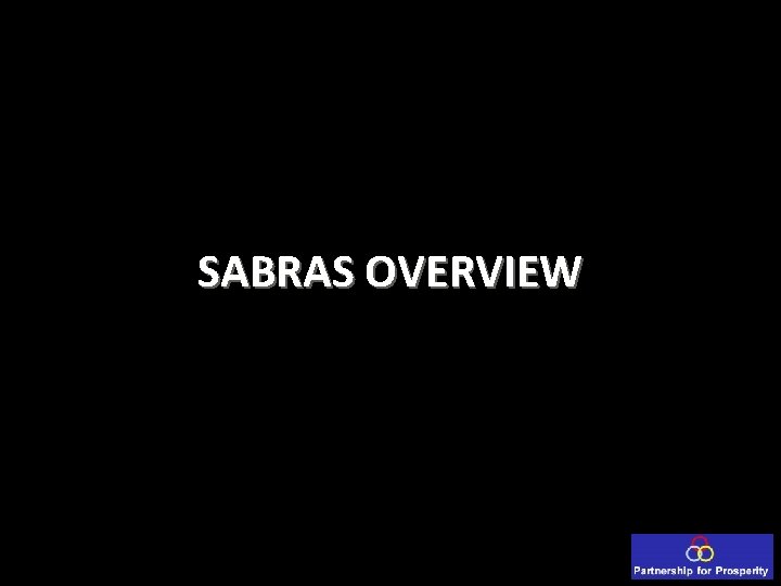 SABRAS OVERVIEW 