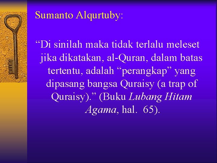Sumanto Alqurtuby: “Di sinilah maka tidak terlalu meleset jika dikatakan, al-Quran, dalam batas tertentu, Sumanto Alqurtuby: “Di sinilah maka tidak terlalu meleset jika dikatakan, al-Quran, dalam batas tertentu,