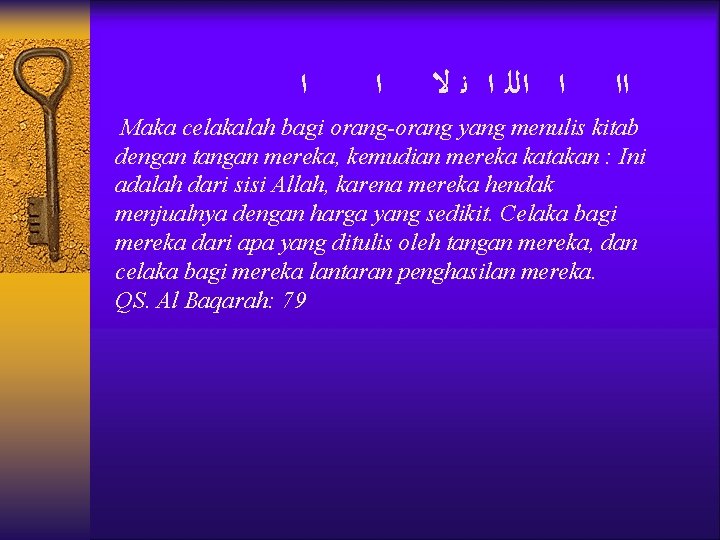 ﺍ ﺍ ﺍ ﺍﻟﻠ ﺍ ﻧ ﻻ ﺍﺍ Maka celakalah bagi orang yang ﺍ ﺍ ﺍ ﺍﻟﻠ ﺍ ﻧ ﻻ ﺍﺍ Maka celakalah bagi orang yang