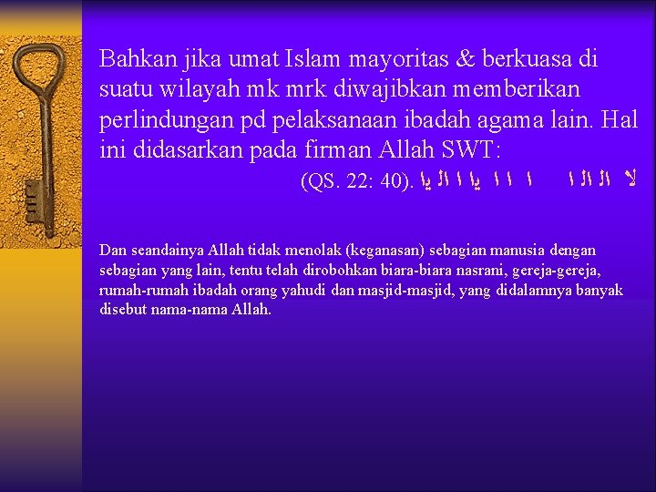 Bahkan jika umat Islam mayoritas & berkuasa di suatu wilayah mk mrk diwajibkan memberikan Bahkan jika umat Islam mayoritas & berkuasa di suatu wilayah mk mrk diwajibkan memberikan