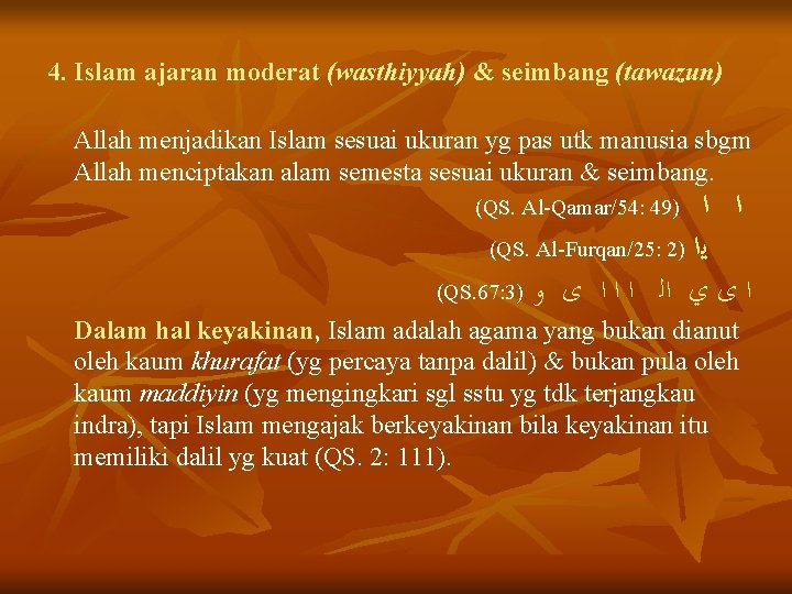4. Islam ajaran moderat (wasthiyyah) & seimbang (tawazun) Allah menjadikan Islam sesuai ukuran yg 4. Islam ajaran moderat (wasthiyyah) & seimbang (tawazun) Allah menjadikan Islam sesuai ukuran yg