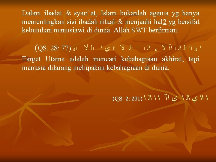 Dalam ibadat & syari`at, Islam bukanlah agama yg hanya mementingkan sisi ibadah ritual & Dalam ibadat & syari`at, Islam bukanlah agama yg hanya mementingkan sisi ibadah ritual &