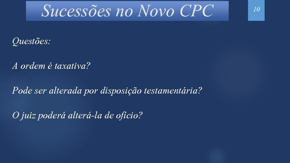 Sucessões no Novo CPC Questões: A ordem é taxativa? Pode ser alterada por disposição