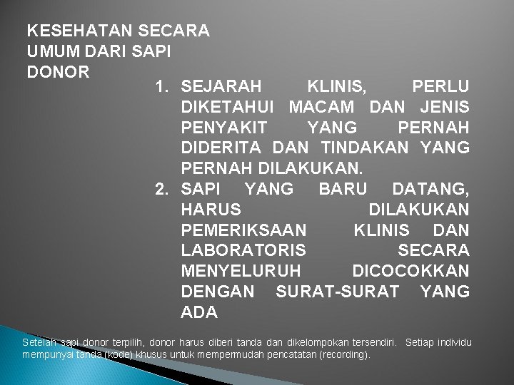 KESEHATAN SECARA UMUM DARI SAPI DONOR 1. SEJARAH KLINIS, PERLU DIKETAHUI MACAM DAN JENIS