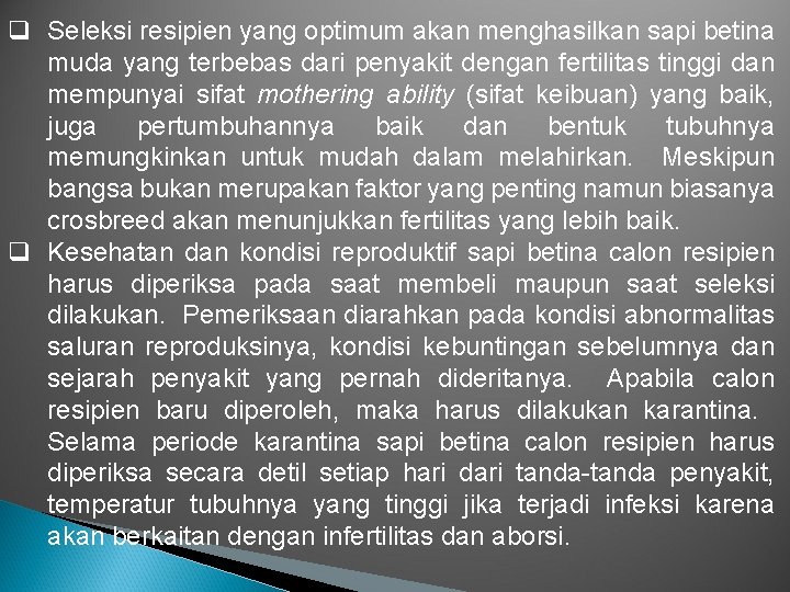 q Seleksi resipien yang optimum akan menghasilkan sapi betina muda yang terbebas dari penyakit