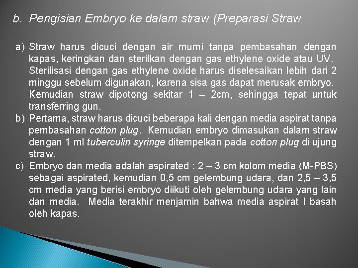 b. Pengisian Embryo ke dalam straw (Preparasi Straw a) Straw harus dicuci dengan air