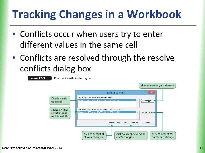 Tracking Changes in a Workbook XP • Conflicts occur when users try to enter