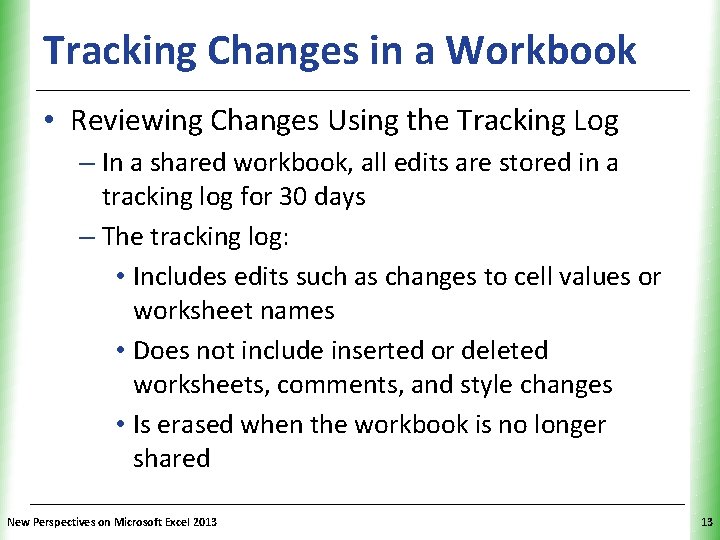 Tracking Changes in a Workbook XP • Reviewing Changes Using the Tracking Log – Tracking Changes in a Workbook XP • Reviewing Changes Using the Tracking Log –