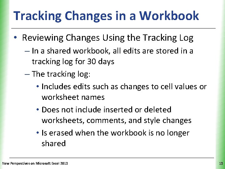 Tracking Changes in a Workbook XP • Reviewing Changes Using the Tracking Log –