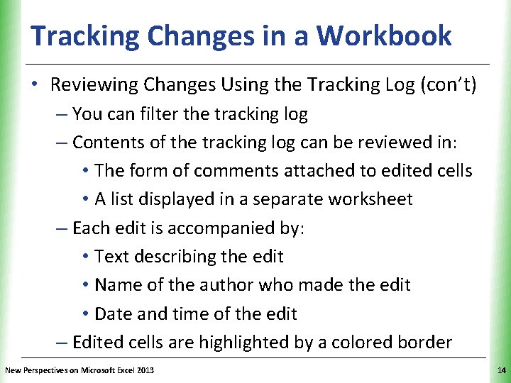 Tracking Changes in a Workbook XP • Reviewing Changes Using the Tracking Log (con’t) Tracking Changes in a Workbook XP • Reviewing Changes Using the Tracking Log (con’t)
