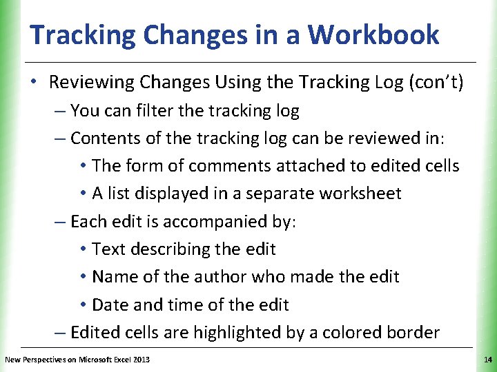 Tracking Changes in a Workbook XP • Reviewing Changes Using the Tracking Log (con’t)