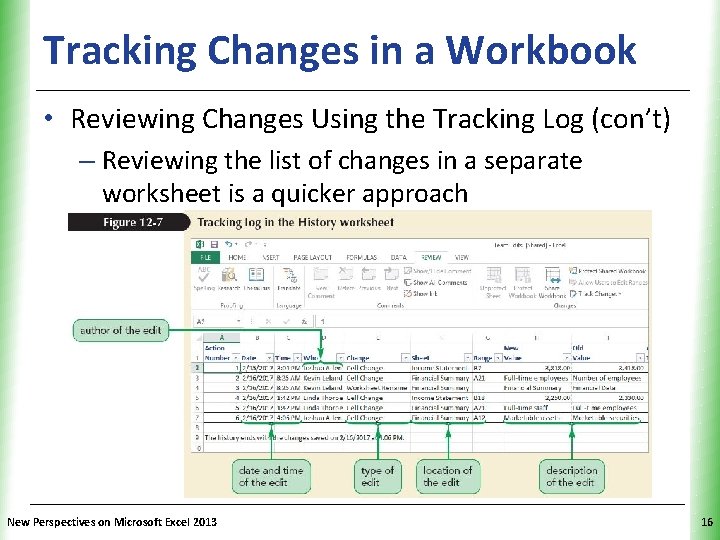 Tracking Changes in a Workbook XP • Reviewing Changes Using the Tracking Log (con’t)