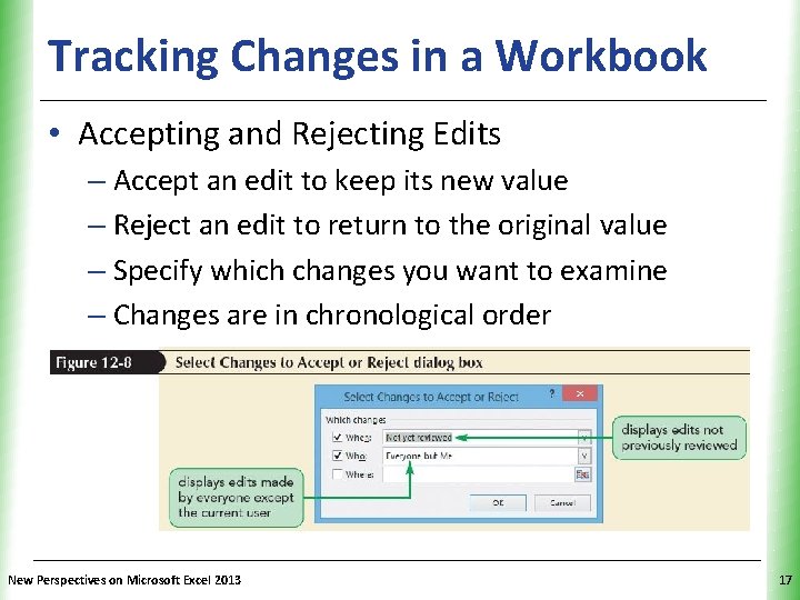 Tracking Changes in a Workbook XP • Accepting and Rejecting Edits – Accept an