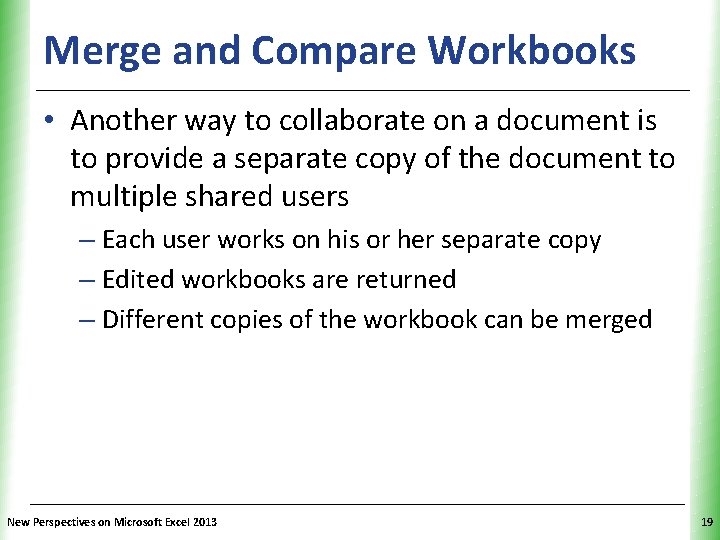Merge and Compare Workbooks XP • Another way to collaborate on a document is Merge and Compare Workbooks XP • Another way to collaborate on a document is