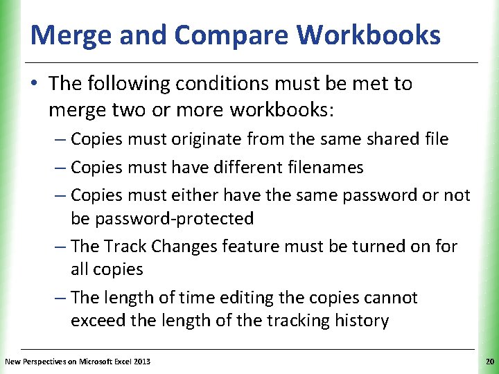 Merge and Compare Workbooks XP • The following conditions must be met to merge