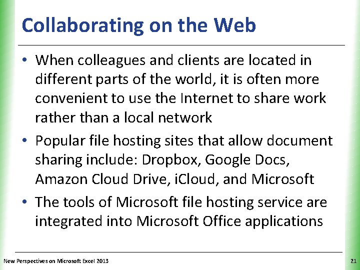 Collaborating on the Web XP • When colleagues and clients are located in different