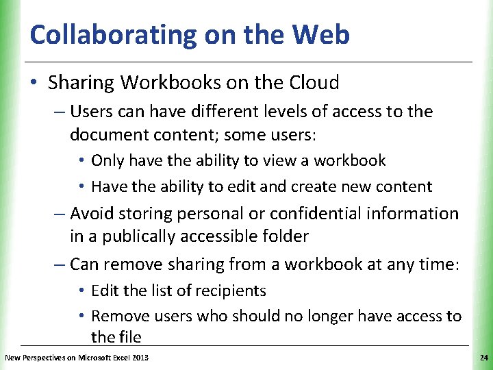 Collaborating on the Web XP • Sharing Workbooks on the Cloud – Users can