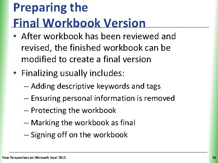 Preparing the Final Workbook Version XP • After workbook has been reviewed and revised,