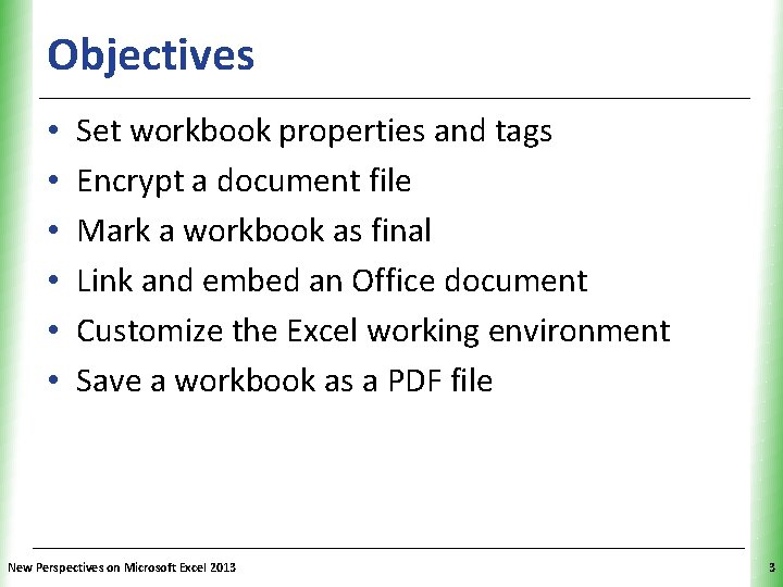 Objectives • • • XP Set workbook properties and tags Encrypt a document file Objectives • • • XP Set workbook properties and tags Encrypt a document file