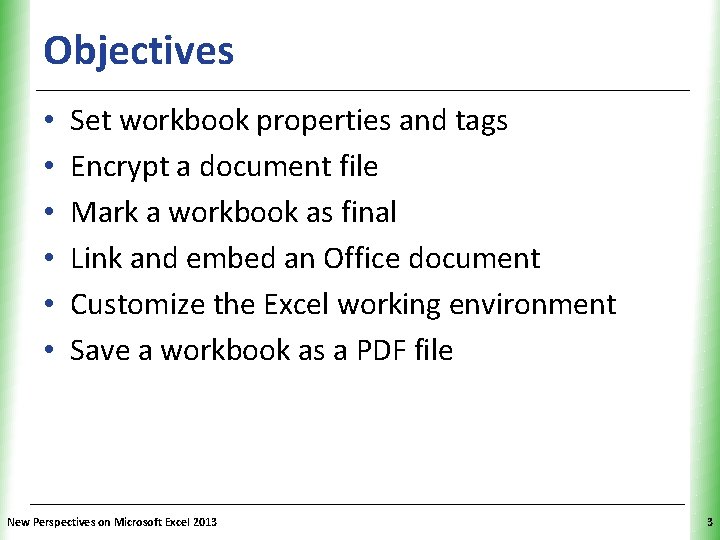 Objectives • • • XP Set workbook properties and tags Encrypt a document file