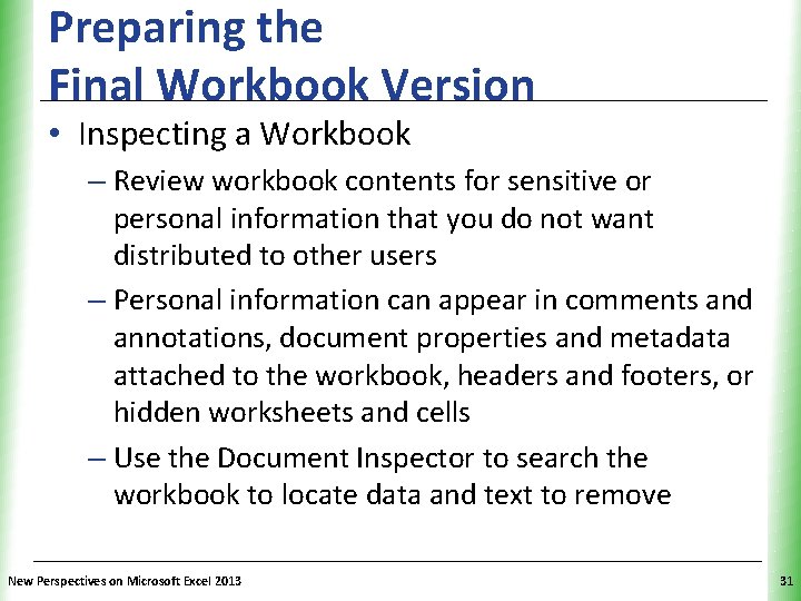 Preparing the Final Workbook Version XP • Inspecting a Workbook – Review workbook contents