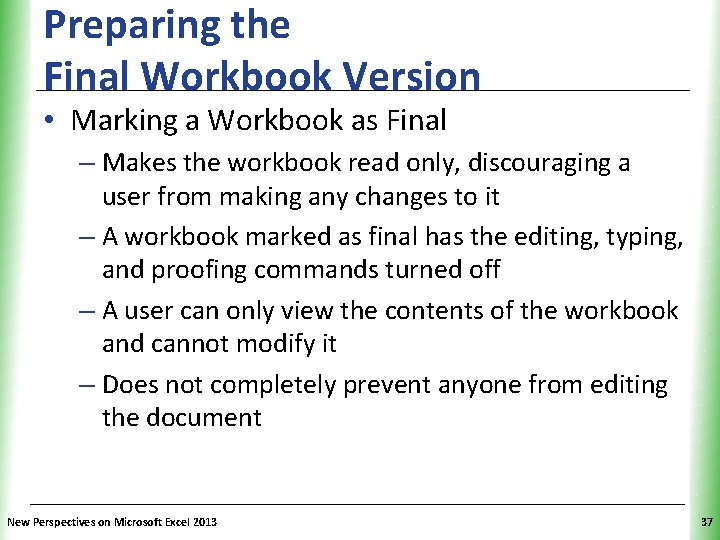 Preparing the Final Workbook Version XP • Marking a Workbook as Final – Makes