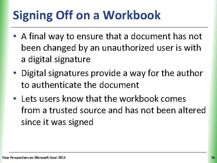 Signing Off on a Workbook XP • A final way to ensure that a