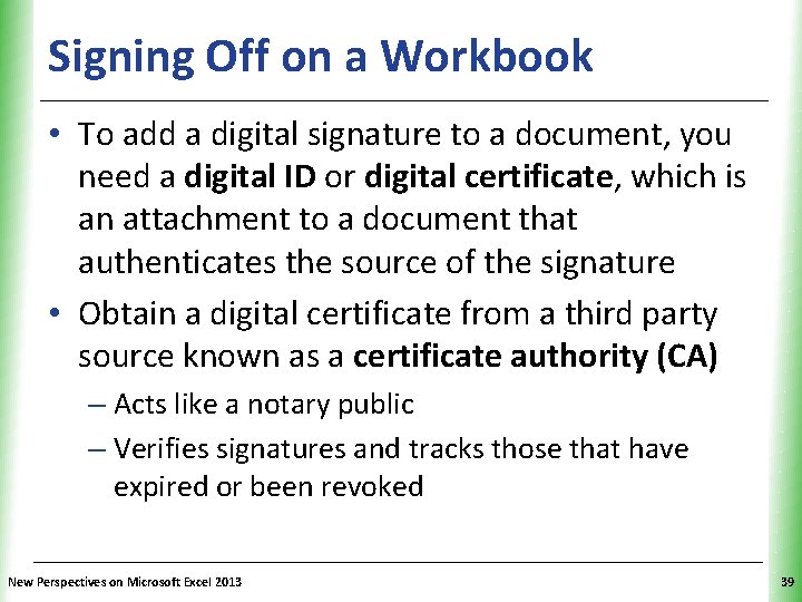 Signing Off on a Workbook XP • To add a digital signature to a Signing Off on a Workbook XP • To add a digital signature to a