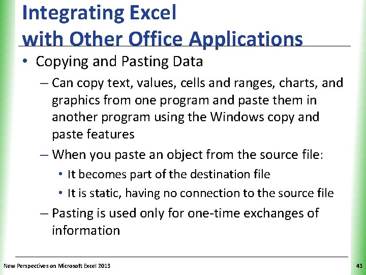 Integrating Excel with Other Office Applications XP • Copying and Pasting Data – Can