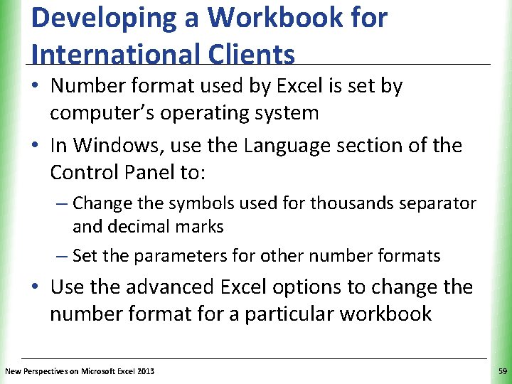 Developing a Workbook for International Clients XP • Number format used by Excel is