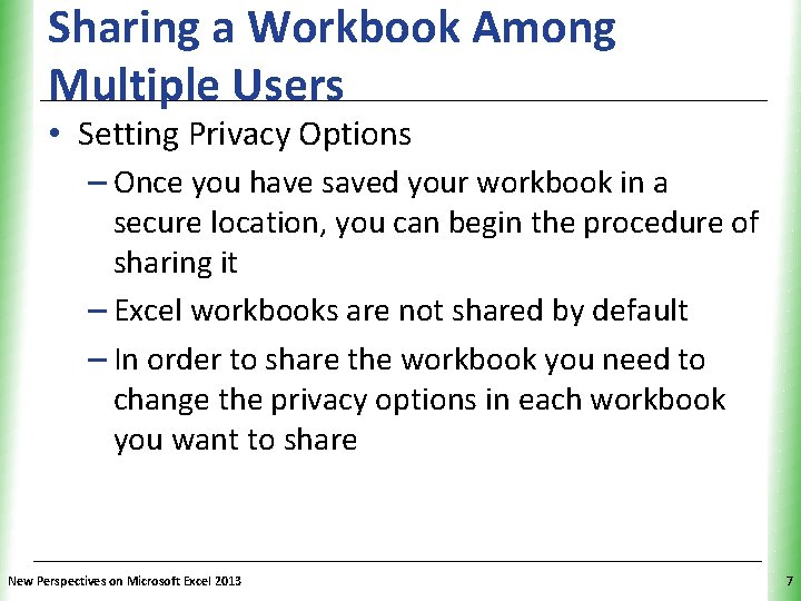 Sharing a Workbook Among Multiple Users XP • Setting Privacy Options – Once you Sharing a Workbook Among Multiple Users XP • Setting Privacy Options – Once you