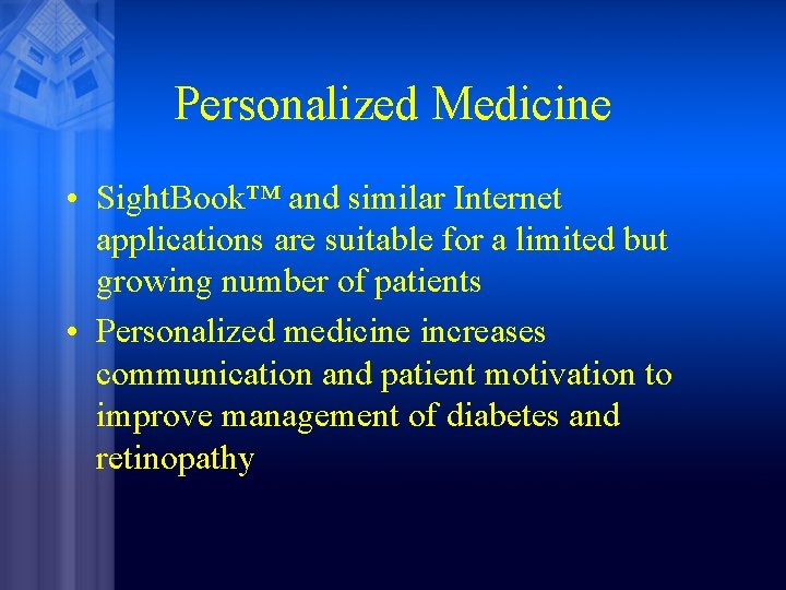 Personalized Medicine • Sight. Book™ and similar Internet applications are suitable for a limited