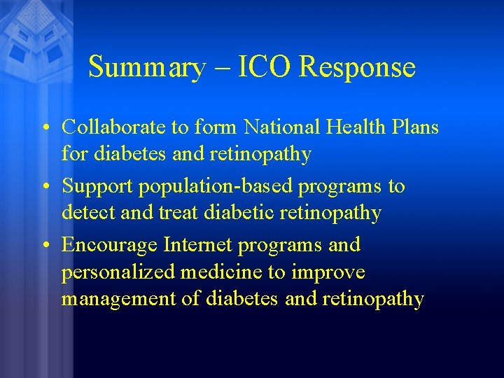 Summary – ICO Response • Collaborate to form National Health Plans for diabetes and
