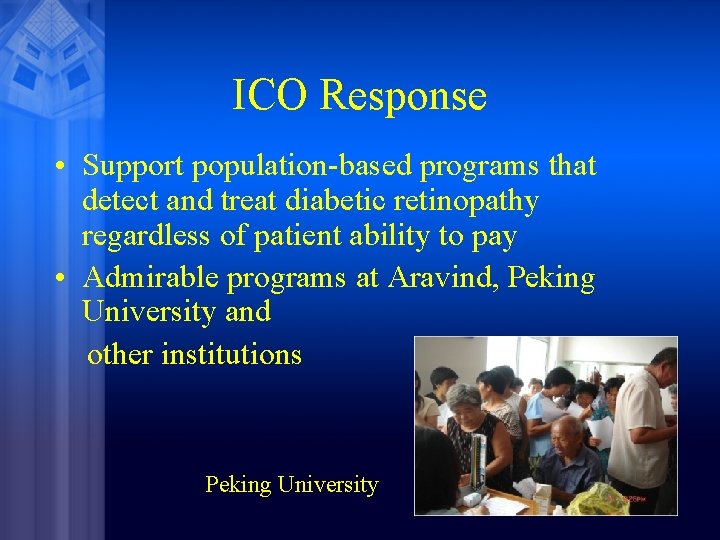 ICO Response • Support population-based programs that detect and treat diabetic retinopathy regardless of