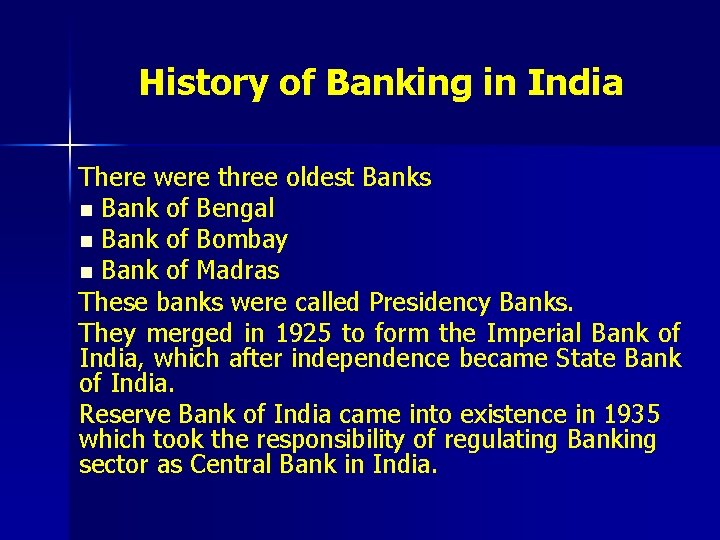 History of Banking in India There were three oldest Banks n Bank of Bengal