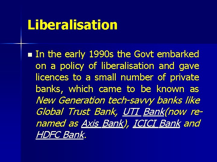 Liberalisation n In the early 1990 s the Govt embarked on a policy of