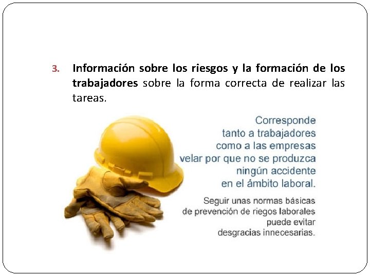 3. Información sobre los riesgos y la formación de los trabajadores sobre la forma