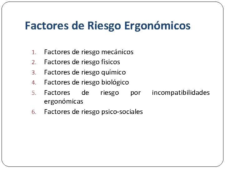 Factores de Riesgo Ergonómicos 1. 2. 3. 4. 5. 6. Factores de riesgo mecánicos