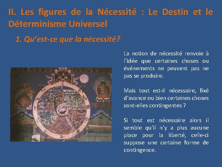 II. Les figures de la Nécessité : Le Destin et le Déterminisme Universel 1.