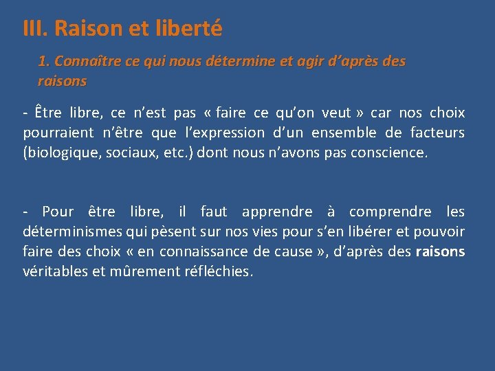 III. Raison et liberté 1. Connaître ce qui nous détermine et agir d’après des